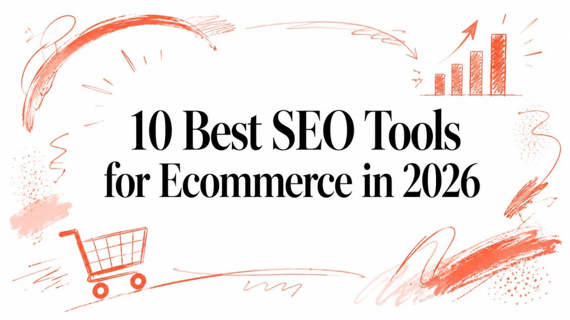 10 Best SEO Tools for Ecommerce in 2026