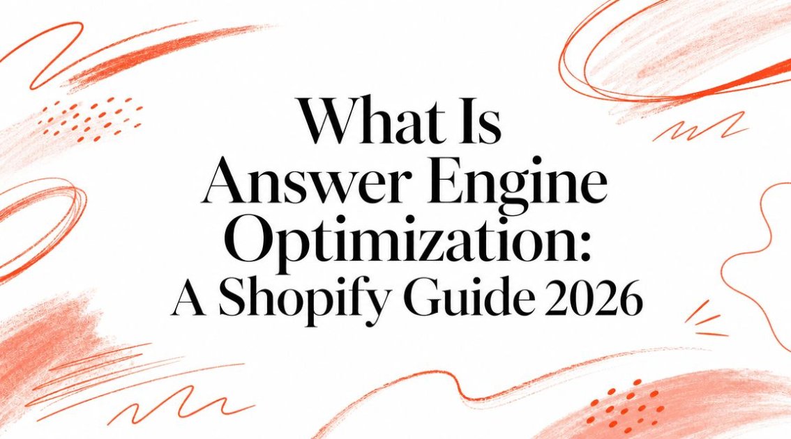 What Is Answer Engine Optimization: A Shopify Guide 2026